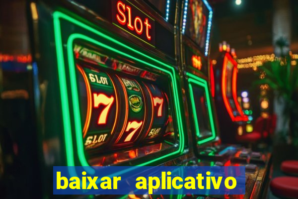 baixar aplicativo de jogos para ganhar dinheiro